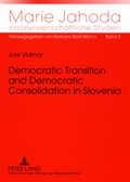 Cover: Democratic Transition and Democratic Consolidation in Slovenia - Peter Lang Verlag