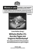 Cover: Wilhelm Riefler (┼): Aus den Tagen von Ungarns Heldenkampf - Peter Lang Verlag