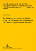 Cover: Zur Wirkung phonetischer Mittel in sachlich intendierter Sprechweise bei Deutsch sprechenden Russen - Peter Lang Verlag
