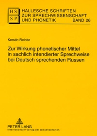 Enlarge image Cover: Zur Wirkung phonetischer Mittel in sachlich intendierter Sprechweise bei Deutsch sprechenden Russen - Peter Lang Verlag