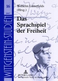 Cover: Das Sprachspiel der Freiheit - Peter Lang Verlag