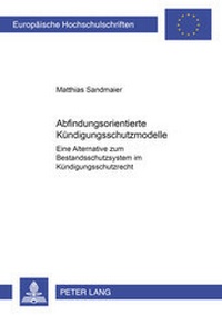 Abbildung von: Abfindungsorientierte Kündigungsschutzmodelle - Peter Lang Verlag
