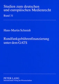 Abbildung von: Rundfunkgebührenfinanzierung unter dem GATS - Peter Lang Verlag