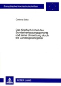 Cover: Das Kopftuch-Urteil des Bundesverfassungsgerichts und seine Umsetzung durch die Landesgesetzgeber - Peter Lang Verlag