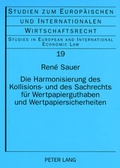 Cover: Die Harmonisierung des Kollisions- und des Sachrechts fuer Wertpapierguthaben und Wertpapiersicherheiten - Peter Lang Verlag