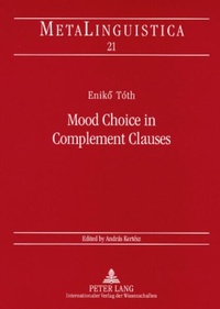 Enlarge image Cover: Mood Choice in Complement Clauses - Peter Lang Verlag