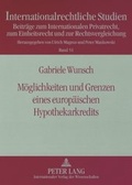 Cover: Moeglichkeiten und Grenzen eines europaeischen Hypothekarkredits - Peter Lang Verlag