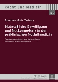 Abbildung von: Mutmaßliche Einwilligung und Notkompetenz in der präklinischen Notfallmedizin - Peter Lang Verlag