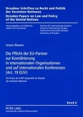 Cover: Die Pflicht der EU-Partner zur Koordinierung in internationalen Organisationen und auf internationalen Konferenzen (Art. 19 EUV) - Peter Lang Verlag
