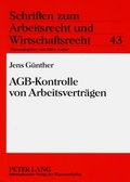 Cover: AGB-Kontrolle von Arbeitsvertr&auml;gen - Peter Lang Verlag