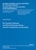 Cover: Die Vereinten Nationen und Wirtschaftsunternehmen - zwischen Kooperation und Kontrolle - Peter Lang Verlag