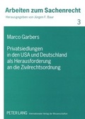 Cover: Privatsiedlungen in den USA und Deutschland als Herausforderung an die Zivilrechtsordnung - Peter Lang Verlag