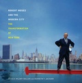 Cover: Robert Moses and the Modern City - WW Norton & Co