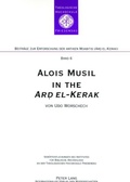 Cover: Alois Musil in the &laquo;Ard el-Kerak&raquo; - Peter Lang Verlag