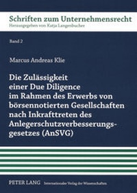 Abbildung von: Die Zulaessigkeit einer Due Diligence im Rahmen des Erwerbs von boersennotierten Gesellschaften nach Inkrafttreten des Anlegerschutzverbesserungsgesetzes (AnSVG) - Peter Lang Verlag
