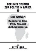 Cover: Departures from Post-Colonial Authoritarianism - Peter Lang Verlag