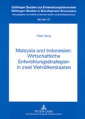 Cover: Malaysia und Indonesien: Wirtschaftliche Entwicklungsstrategien in zwei Vielvoelkerstaaten - Peter Lang Verlag