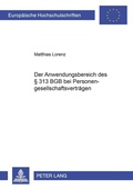 Cover: Der Anwendungsbereich des &sect; 313 BGB bei Personengesellschaftsvertr&auml;gen - Peter Lang Verlag