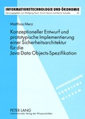 Cover: Konzeptioneller Entwurf und prototypische Implementierung einer Sicherheitsarchitektur f&uuml;r die Java Data Objects-Spezifikation - Peter Lang Verlag