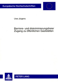Abbildung von: Barriere- und diskriminierungsfreier Zugang zu öffentlichen Gaststätten - Peter Lang Verlag