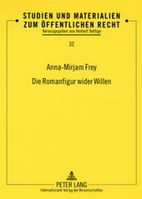 Abbildung von: Die Romanfigur wider Willen - Peter Lang Verlag