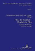 Cover: Filme der Kindheit - Kindheit im Film - Peter Lang Verlag