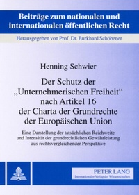 Abbildung von: Der Schutz der «Unternehmerischen Freiheit» nach Artikel 16 der Charta der Grundrechte der Europäischen Union - Peter Lang Verlag
