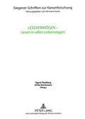 Cover: Leseverm&ouml;gen - Lesen in allen Lebenslagen - Peter Lang Verlag
