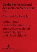 Cover: Unfall- und Gesundheitsschutz - ein Rechtsvergleich zwischen Japan und Deutschland - Peter Lang Verlag