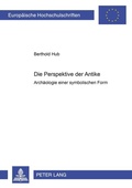 Cover: Die Perspektive der Antike - Peter Lang Verlag