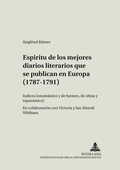 Cover: Esp&iacute;ritu de los mejores diarios literarios que se publican en Europa (1787-1791) - Peter Lang Verlag