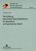 Cover: Die Haftung des GmbH-Geschaeftsfuehrers im deutschen und spanischen Recht - Peter Lang Verlag
