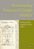 Cover: Reconstructing Francesco di Giorgio Architect - Peter Lang Verlag