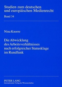 Abbildung von: Die Abwicklung des Arbeitsverhältnisses nach erfolgreicher Statusklage im Rundfunk - Peter Lang Verlag
