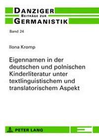 Abbildung von: Eigennamen in der deutschen und polnischen Kinderliteratur unter textlinguistischem und translatorischem Aspekt - Peter Lang Verlag