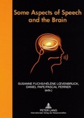 Cover: Some Aspects of Speech and the Brain - Peter Lang Verlag