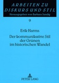 Cover: Der kommunikative Stil der Gruenen im historischen Wandel - Peter Lang Verlag
