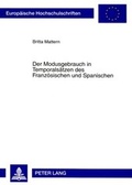 Cover: Der Modusgebrauch in Temporalsaetzen des Franzoesischen und Spanischen - Peter Lang Verlag