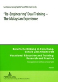 Cover: &laquo;Re-Engineering&raquo; Dual Training - The Malaysian Experience - Peter Lang Verlag