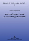 Cover: Verhandlungen in und zwischen Organisationen - Peter Lang Verlag