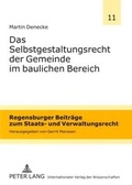 Cover: Das Selbstgestaltungsrecht der Gemeinde im baulichen Bereich - Peter Lang Verlag