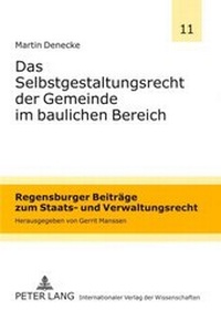 Abbildung von: Das Selbstgestaltungsrecht der Gemeinde im baulichen Bereich - Peter Lang Verlag