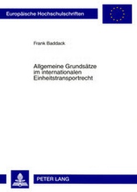 Abbildung von: Allgemeine Grundsätze im internationalen Einheitstransportrecht - Peter Lang Verlag
