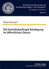 Abbildung von: Die betriebsbedingte Kündigung im öffentlichen Dienst - Peter Lang Verlag