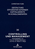 Cover: Gestaltung effizienter interner Kapitalm&auml;rkte in Konglomeraten - Peter Lang Verlag