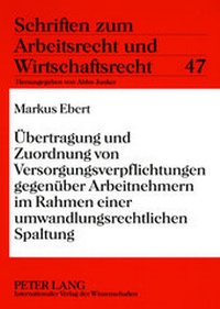 Abbildung von: Übertragung und Zuordnung von Versorgungsverpflichtungen gegenüber Arbeitnehmern im Rahmen einer umwandlungsrechtlichen Spaltung - Peter Lang Verlag