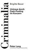 Cover: Untreue durch Cash-Pooling im Konzern - Peter Lang Verlag