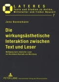 Cover: Die wirkungs&auml;sthetische Interaktion zwischen Text und Leser - Peter Lang Verlag