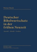 Cover: Deutscher Bibelwortschatz in der fr&uuml;hen Neuzeit - Peter Lang Verlag