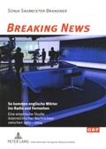 Cover: Breaking News: So kommen englische W&ouml;rter ins Radio und Fernsehen - Peter Lang Verlag